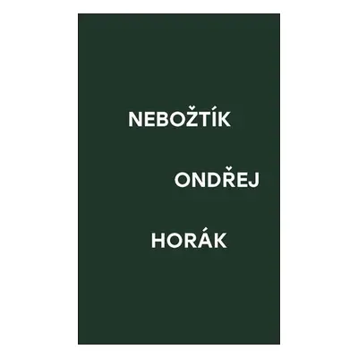 Nebožtík - Ondřej Horák