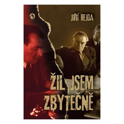 Žil jsem zbytečně - Jiří Hejda