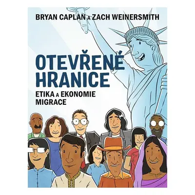 Otevřené hranice - Etika a ekonomie migrace - Bryan Caplan