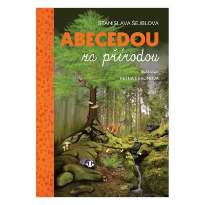 Abecedou za přírodou 1. díl - Stanislava Šejblová