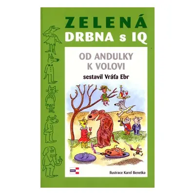 Zelená drbna s IQ - Od andulky k volovi - Vráťa Ebr