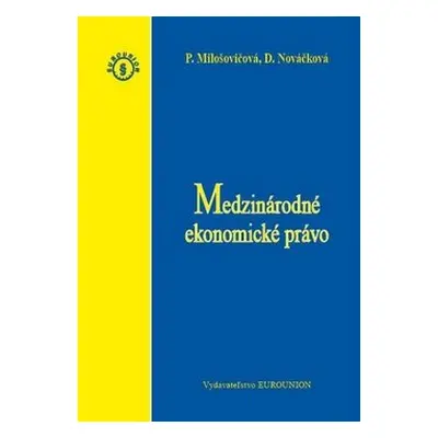 Medzinárodné ekonomické právo - Daniela Nováčková; Petra Milošovičová