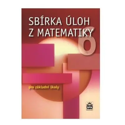 Sbírka úloh z matematiky 6 pro základní školy - Josef Trejbal