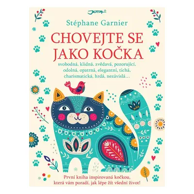 Chovejte se jako kočka - Stéphane Garnier