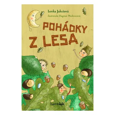 Pohádky z lesa - Lenka Jakešová