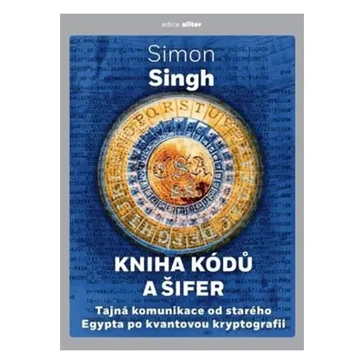 Kniha kódů a šifer - Tajná komunikace od starého Egypta po kvantovou kryptografii, 4. vydání - 