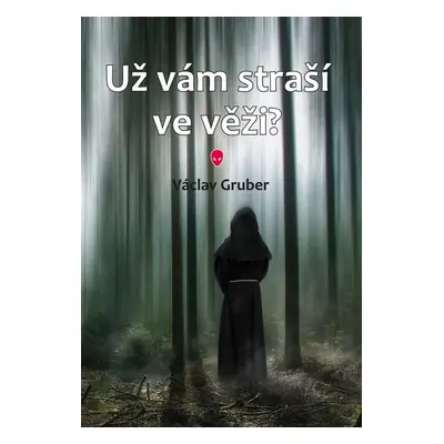 Už vám straší ve věži? - Václav Gruber