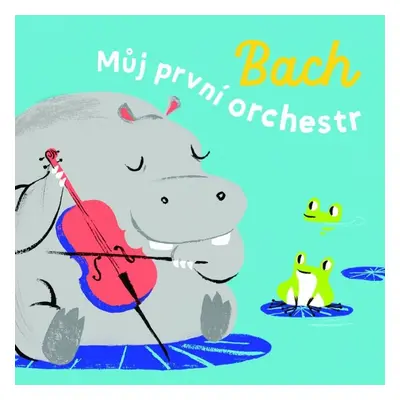 Bach - Můj první orchestr