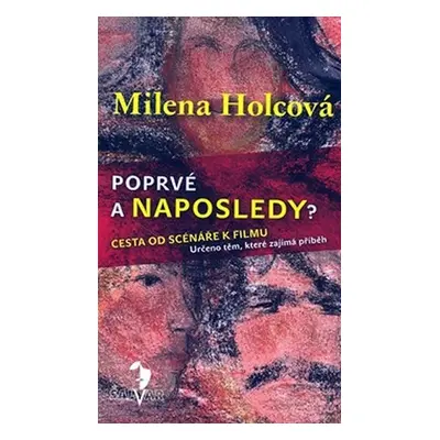 Poprvé a naposledy? - Milena Holcová