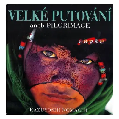 Velké putování aneb PILGRIMAGE - Kazuyoshi Nomachi