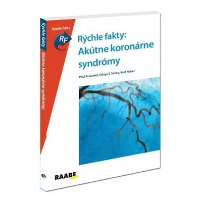 Rýchle fakty: Akútne koronárne syndrómy - Paul A. Gurbel