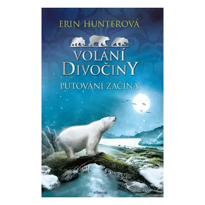 Volání divočiny (1): Putování začíná - Erin Hunter