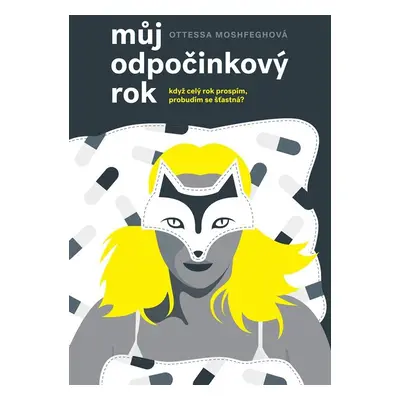 Můj odpočinkový rok - Ottessa Moshfeghová