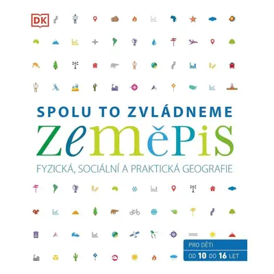 Zeměpis: Spolu to zvládneme - Fyzická, sociální a praktická geografie - David Lambert