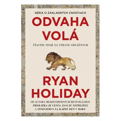 Odvaha volá - Ryan Holiday