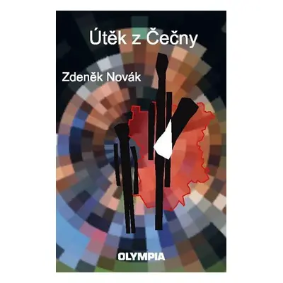 Útěk z Čečny - Zdeněk Novák