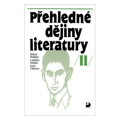 Přehledné dějiny literatury II - Bohumil Balajka