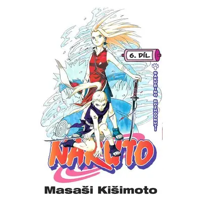 Naruto 6 - Sakuřino rozhodnutí - Masaši Kišimoto