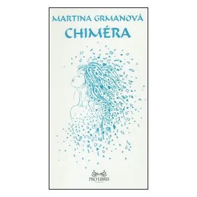 Chiméra - Martina Grmanová