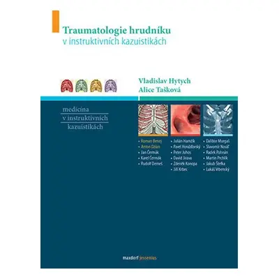 Traumatologie hrudníku v instruktivních kazuistikách - Vladislav Hytych