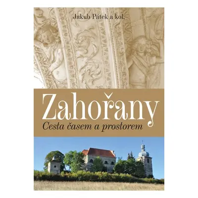 Zahořany - Cesta časem a prostorem - Jakub Pátek