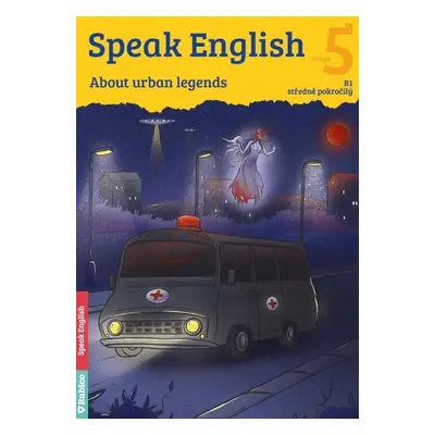 Speak English 5 - About urban legends B1, středně pokročilý - Helena Flámová