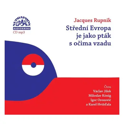 Střední Evropa je jako pták s očima vzadu - CDmp3 - Jacques Rupnik