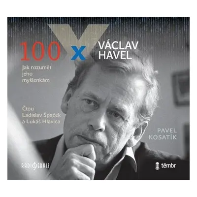 CD - 100 x Václav Havel - Pavel Kosatík