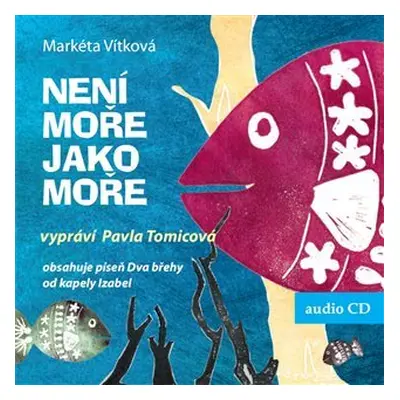 Není moře jako moře - CD (Čte Pavla Tomicová) - Markéta Vítková