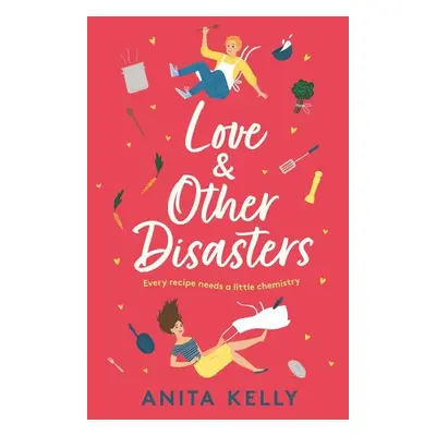 Love & Other Disasters - Anita Kelly