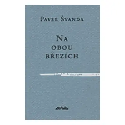 Na obou březích - Pavel Švanda