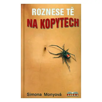 Roznesu tě na kopytech - Simona Monyová