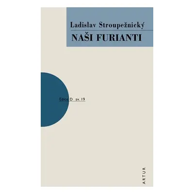 Naši furianti, 1. vydání - Ladislav Stroupežnický