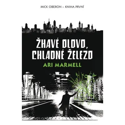 Žhavé olovo, chladné železo - Mick Oberon 1 - Ari Marmell