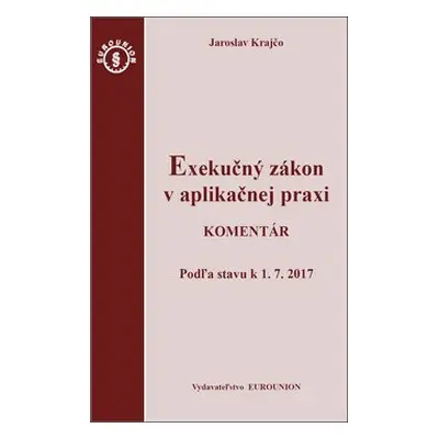 Exekučný zákon v aplikačnej praxi - Jaroslav Krajčo