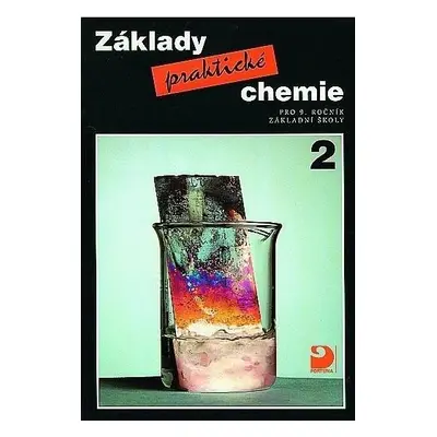 Základy praktické chemie 2 - Učebnice pro 9. ročník základních škol, 3. vydání - Pavel Beneš