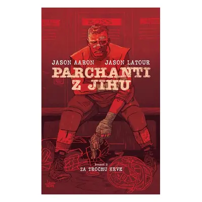 Parchanti z jihu 2 - Za trochu krve - Jason Aaron