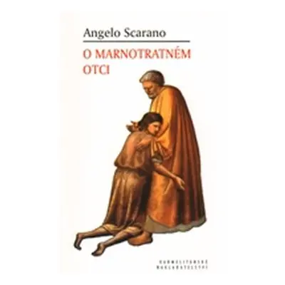 O marnotratném otci - Angelo Scarano