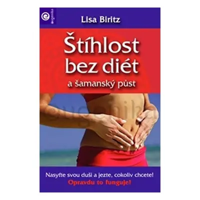 Štíhlost bez diet a šamanský půst - Lisa Biritz