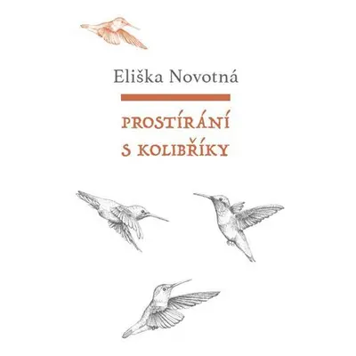 Prostírání s kolibříky - Eliška Novotná