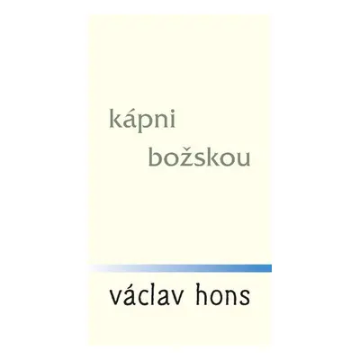 Kápni božskou - Václav Hons