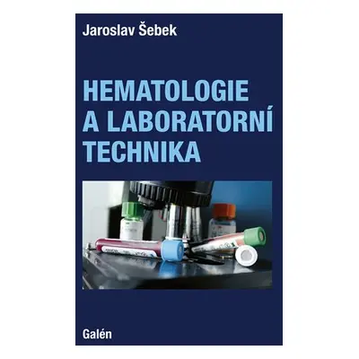 Hematologie a laboratorní technika - Jaroslav Šebek