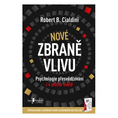 Nové zbraně vlivu - Psychologie přesvědčování i v online světě - Robert B. Cialdini