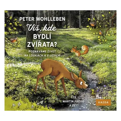 Víš, kde bydlí zvířata? - Poznáváme život na loukách a v lesích - CD (Čte Martin Preiss) - Peter