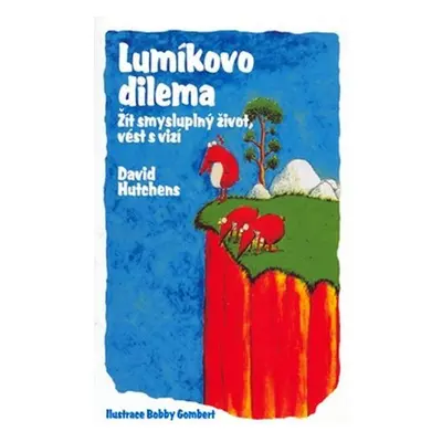 Lumíkovo dilema - Žít smysluplný život, - David Hutchens