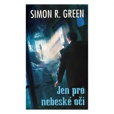 Tajná historie 5 - Jen pro nebeské oči - Simon R. Green