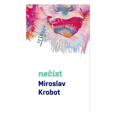 Miroslav Krobot: Nečíst - Miroslav Krobot