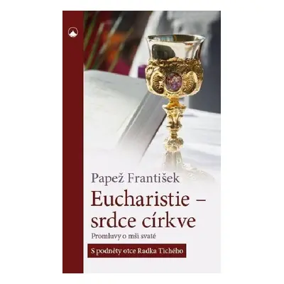 Eucharistie - srdce církve - František Pápež