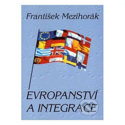 Evropanství a integrace - František Mezihorák