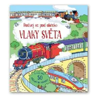 Vlaky světa - Podívej se pod okénko - Alex Firth